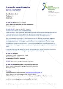 Program for generalforsamling den 22. marts 2014 Scandic Jacob Gade Flegborg[removed]Vejle Kl[removed] – 11.00 Kaffe/te og morgenbrød
