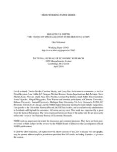 NBER WORKING PAPER SERIES  BREADTH VS. DEPTH: THE TIMING OF SPECIALIZATION IN HIGHER EDUCATION Ofer Malamud Working Paper 15943