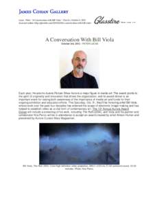 Lucas , Peter. “A Conversation with Bill Viola,” Glasstire, October 3, 2013. Accessed online: http://glasstire.coma-conversation-with-bill-viola/ A Conversation With Bill Viola October 3rd, 2013 – PETER