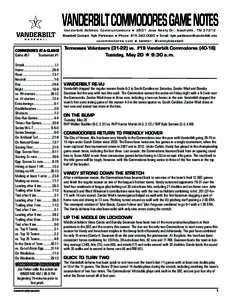 VANDERBILT COMMODORES GAME NOTES Va n d e r b i l t A t h l e t i c C o m m u n i c a t i o n s H[removed]J e s s N e e l y D r . N a s h v i l l e , T N[removed]Baseball Contact: Kyle Parkinson H Phone: [removed]H