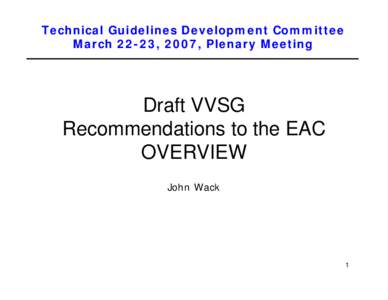 Technical Guidelines Development Committee / Government / Election Markup Language / National Institute of Standards and Technology / Certification of voting machines / OASIS / Software independence / Election technology / Politics / Voluntary Voting System Guidelines