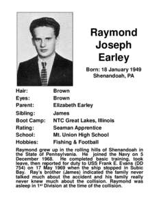 Raymond Joseph Earley Born: 18 January 1949 Shenandoah, PA Hair: