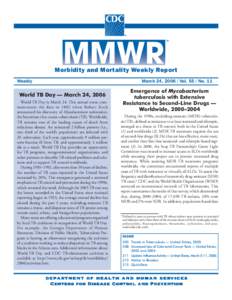 Morbidity and Mortality Weekly Report Weekly March 24, [removed]Vol[removed]No. 11  World TB Day — March 24, 2006
