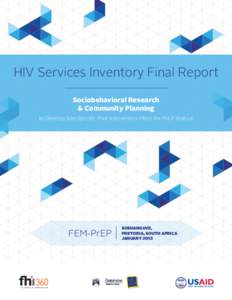 HIV Services Inventory Final Report Sociobehavioral Research & Community Planning to Develop Site-Specific Pilot Intervention Plans for PrEP Rollout  FEM-PrEP