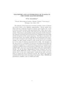 TRANSPORT AND ACCELERATION OF PLASMA IN THE INNER MAGNETOSPHERE N.Yu. Ganushkina1,2 1 Finnish  Meteorological Institute, Helsinki, Finland, 2 University of