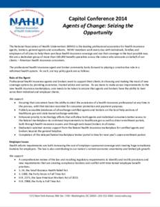 Capitol Conference 2014 Agents of Change: Seizing the Opportunity The National Association of Health Underwriters (NAHU) is the leading professional association for health insurance agents, brokers, general agents and co