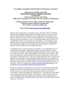 COLUMBIA UNIVERSITY//DEPARTMENT OF POLITICAL SCIENCE Political Science W3280y, Spring 2012 TWENTIETH CENTURY AMERICAN POLITICS Ira Katznelson Monday and Wednesday, [removed]55pm Office Hours, Wednesday, [removed]45pm. 716 IA