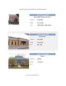 DOWNTOWN AVAILABLE PROPERTIES, TECUMSEH MICHIGAN  102 W. Chicago Blvd. Space available for lease on all 3 levels. CONTACT: