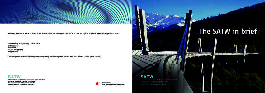 The SATW in brief  Visit our website – www.satw.ch – for further information about the SATW, its focus topics, projects, events and publications. Swiss Academy of Engineering Sciences SATW Gerbergasse 5