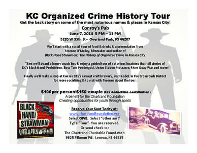 KC Organized Crime History Tour  Get	
  the	
  back	
  story	
  on	
  some	
  of	
  the	
  most	
  notorious	
  names	
  &	
  places	
  in	
  Kansas	
  City!	
   Conroy’s	
  Pub	
  	
  
