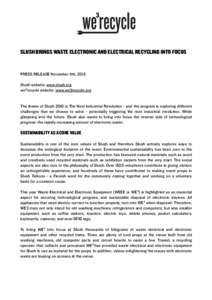 SLUSH BRINGS WASTE ELECTRONIC AND ELECTRICAL RECYCLING INTO FOCUS  PRESS RELEASE November 11th, 2015 Slush website: www.slush.org we3recycle website: www.we3recycle.org