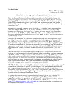 By: Rodd Hale Village Administrator September 10, 2013 Village Natural Gas Aggregation Program Offer Letters Issued Local residents and businesses who are eligible to participate in the Versailles Natural Gas Aggregation