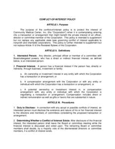 CONFLICT-OF-INTEREST POLICY ARTICLE I. Purpose The purpose of the conflict-of-interest policy is to protect the interest of Community Medical Center, Inc, (the “Corporation”) when it is contemplating entering into a 