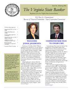 Issue No. 26 Spring[removed]The Virginia State Banker Regulatory news for Virginia State-chartered Banks  E.J. Face, Jr., Commissioner