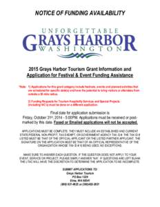 NOTICE OF FUNDING AVAILABILITY[removed]Grays Harbor Tourism Grant Information and Application for Festival & Event Funding Assistance *Note: 1) Applications for this grant category include festivals, events and planned act