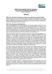 INGO Accountability Charter Company Annual General Meeting (AGMLondon, 4 April 2014 Minutes AGMWelcome, Introductions, and Approval of Minutes from the 2013 AGM