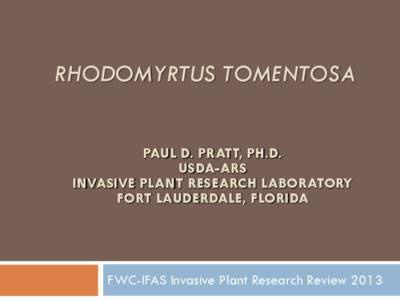 RHODOMYRTUS TOMENTOSA PAUL D. PRATT, PH.D. USDA-ARS