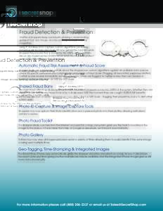 Fraud Detection & Prevention Unethical shoppers keep our industry playing a never-ending game of Cat and Mouse. And iSecretShop has built a better mousetrap. Using IP Address/UDID capture, custom algorithms (analyzing nu