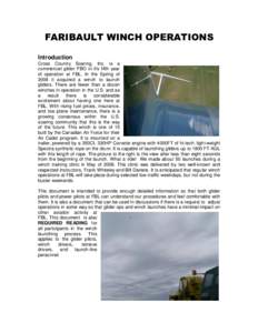 FARIBAULT WINCH OPERATIONS Introduction Cross Country Soaring, Inc. is a commercial glider FBO in it‟s fifth year of operation at FBL. In the Spring of 2008 it acquired a winch to launch
