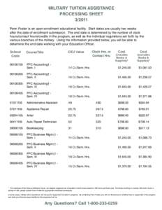 MILITARY TUITION ASSISTANCE PROCESSING SHEET[removed]Penn Foster is an open-enrollment educational facility. Start dates are usually two weeks after the date of enrollment submission. The end date is determined by the num