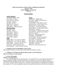 JOINT MAISA/MASA LEGISLATION COMMITTEE MEETING January 9, 2014 MELG Building – Lansing, MI 9:30 AM Proposed Minutes MAISA Members: