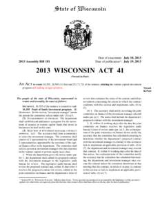 Date of enactment: July 18, 2013 Date of publication*: July 19, [removed]Assembly Bill[removed]WISCONSIN ACT 41