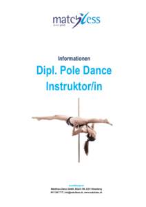 Informationen  Dipl. Pole Dance Instruktor/in  Ausbildungsort