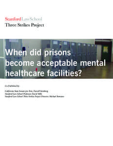 Mental health / Mental health court / Psychiatric hospital / Community mental health service / Prison / Treatment Advocacy Center / California Department of Corrections and Rehabilitation / Mental disorder / Deinstitutionalisation / Psychiatry / Medicine / Health