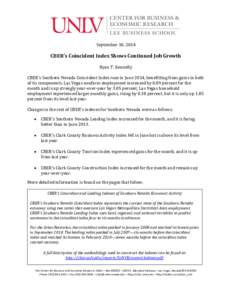 September 10, 2014  CBER’s Coincident Index Shows Continued Job Growth Ryan T. Kennelly CBER’s Southern Nevada Coincident Index rose in June 2014, benefitting from gains in both of its components. Las Vegas nonfarm e