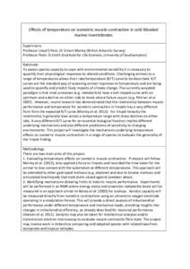 Effects of temperature on isometric muscle contraction in cold blooded marine invertebrates Supervisors: Professor Lloyd S Peck, Dr Simon Morley (British Antarctic Survey) Professor Peter JS Smith (Institute for Life Sci