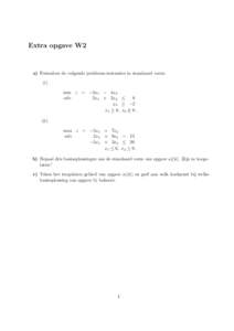 Extra opgave W2  a) Formuleer de volgende probleem-instanties in standaard vorm: (i) min z = −3x1 − 4x2 odv