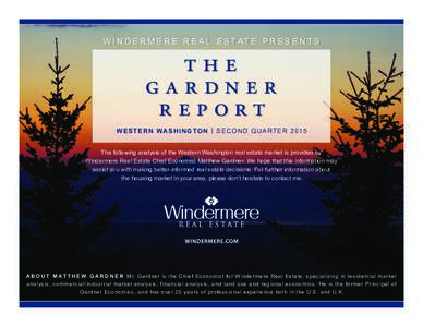 W I N D E R M E R E R E A L E S TAT E P R E S E N T S  W E S T E R N WA S H I N G TO N | S EC O N D Q UA R T E RThe following analysis of the Western Washington real estate market is provided by Windermere Real Es