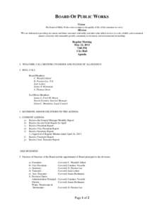 BOARD OF PUBLIC WORKS Vision The Board of Public Works exists to improve the quality of life of the customers we serve. Mission We are dedicated to providing our current and future customers with utility and other value 