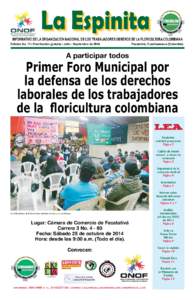 INFORMATIVO DE LA ORGANIZACIÓN NACIONAL DE LOS TRABAJADORES OBREROS DE LA FLORICULTURA COLOMBIANA  Edición No[removed]Distribución gratuita / Julio - Septiembre de 2014 Facatativá, Cundinamarca (Colombia)