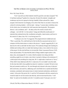 THE WHY OF OBSERVATION: LEARNING TO UNDERSTAND WHAT WE SEE Jessica Nicoll WHAT WE THINK WE SEE “Can’t I just tell you which students would be good for your dance program?” Mr. S. had been teaching 4th graders for a