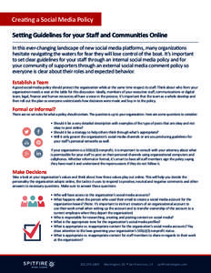 Creating a Social Media Policy Setting Guidelines for your Staff and Communities Online In this ever-changing landscape of new social media platforms, many organizations hesitate navigating the waters for fear they will 