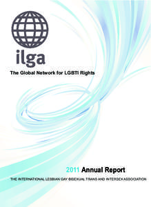 The Global Network for LGBTI Rights[removed]Annual Report THE INTERNATIONAL LESBIAN GAY BISEXUAL TRANS AND INTERSEX ASSOCIATION