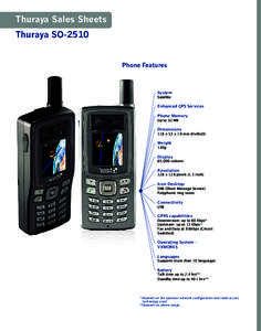 Thuraya Sales Sheets Thuraya SO-2510 Phone Features  System