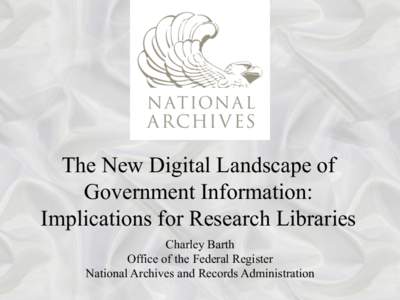 The New Digital Landscape of   Government Information: Implications for Research Libraries