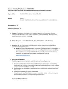 Cheyney University Policy Number: AAPolicy Title: Policy on Veteran and Active Duty Military Course Scheduling Preference Approved by: Academic Affairs Council-October 29, 2014