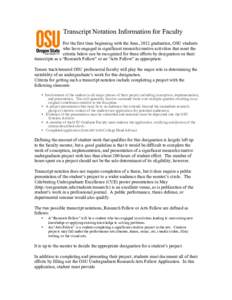 Transcript Notation Information for Faculty For the first time beginning with the June, 2012 graduation, OSU students who have engaged in significant research/creative activities that meet the criteria below can be recog