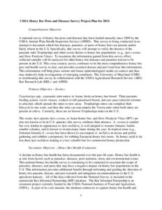 USDA Honey Bee Pests and Diseases Survey Project Plan for 2014 Comprehensive Objective A national survey of honey bee pests and diseases has been funded annually since 2009 by the USDA Animal Plant Health Inspection Serv