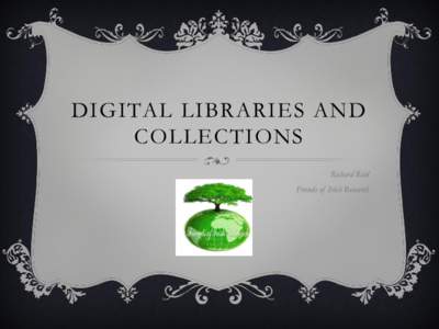 DIGITAL LIBRARIES AND COLLECTIONS Richard Reid Friends of Irish Research  WHAT IS A DIGITAL