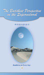 The Buddhist Perspective on the Supernatural Buddhism in Every Step 32