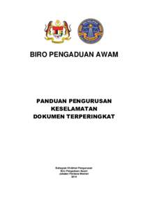 BIRO PENGADUAN AWAM  PANDUAN PENGURUSAN KESELAMATAN DOKUMEN TERPERINGKAT