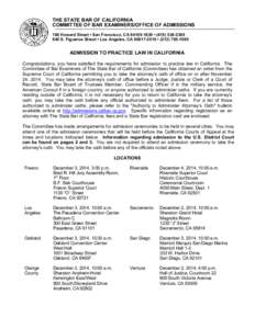 THE STATE BAR OF CALIFORNIA COMMITTEE OF BAR EXAMINERS/OFFICE OF ADMISSIONS 180 Howard Street • San Francisco, CA[removed] • ([removed] S. Figueroa Street • Los Angeles, CA[removed] • ([removed]  