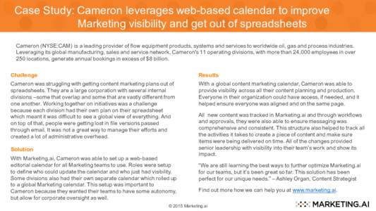 Case Study: Cameron leverages web-based calendar to improve Marketing visibility and get out of spreadsheets Cameron (NYSE:CAM) is a leading provider of flow equipment products, systems and services to worldwide oil, gas