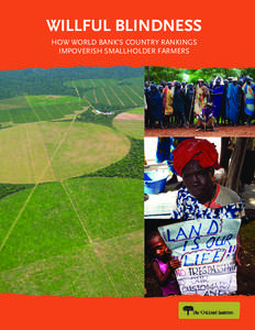 Willful Blindness HOW World Bank’s COUNTRY Rankings Impoverish Smallholder Farmers www.oaklandinstitute.org