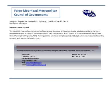 Fargo-Moorhead Metropolitan Council of Governments Progress Report for the Period: January 1, 2013 – June 30, 2013 Presented to Policy Board Approved: August 15, 2013 This Metro COG Progress Report provides a brief des
