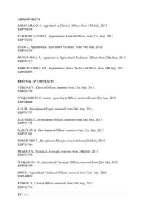 APPOINTMENTS  KOLITAMANA J., Appointed as Clerical Officer, from 17th July, 2013. EDP[removed]CAKAUNITAVUKI S., Appointed as Clerical Officer, from 21st June, 2013. EDP 93652